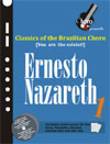  Ernesto Nazareth Songbook 1 (Classics of the Brazilian Choro) ( songbook and cds with music scores and complete solos) (2 CD set) (Spiral bound) 	
